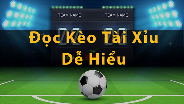 Cách xem kèo tài xỉu bóng đá đơn giản nhất 1 Cách đọc kèo tài xỉu