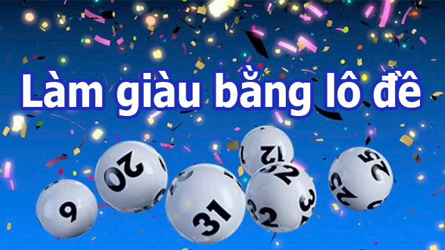 Những hướng dẫn cách chơi lô đề miền Bắc cơ bản từ A-Z 4 làm giàu bằng lô đề