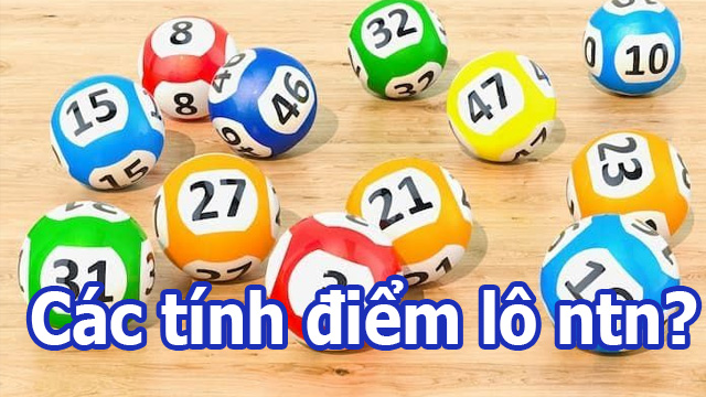 Cách tính điểm lô ba miền nhanh chóng - một điểm lô bao nhiêu tiền? 1 cách tính điểm lô