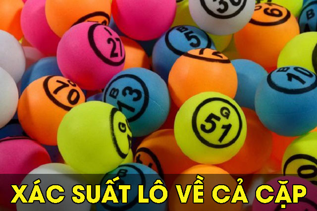Xác suất lô về cả cặp - Cách phân tích kèo dành cho tân thủ 2 Cách tính xác suất lô về cả cặp