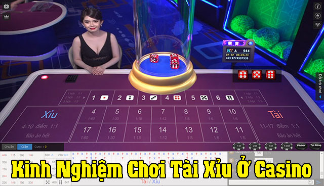 Bật mí kinh nghiệm chơi tài xỉu ở casino hiệu quả 3 kinh nghiệm chơi tài xỉu ở casino