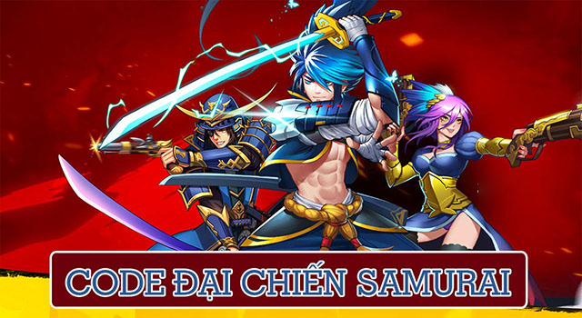 Code Đại Chiến Samurai - Bí kíp chinh phục game thẻ tướng đỉnh cao 4 nhập Code game Đại Chiến Samurai