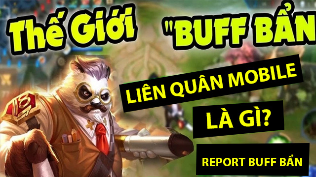 Giật mình tình trạng “buff bẩn" trong Liên Quân, còn đâu sân chơi công bằng cho game thủ? 1 Buff bẩn là gì?