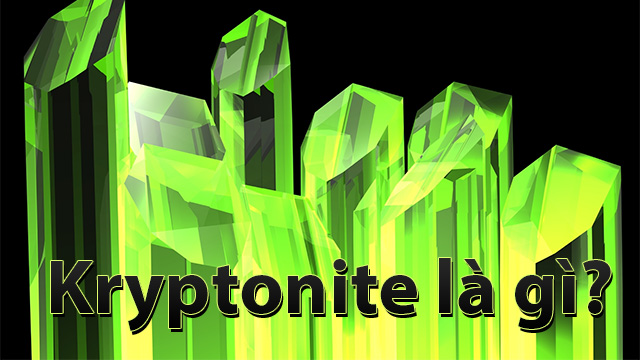 Giải mã Kryptonite là gì? Các loại đá Kryptonite từng xuất hiện 1 Đá Kryptonite là gì?