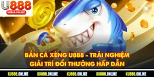 Bắn Cá Xèng U888 - Trải Nghiệm Giải Trí Đổi Thưởng Hấp Dẫn