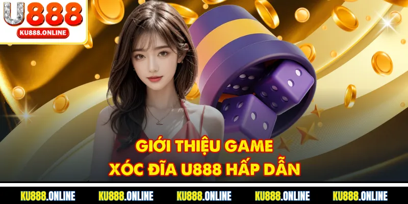 Giới thiệu game xóc đĩa U888 hấp dẫn
